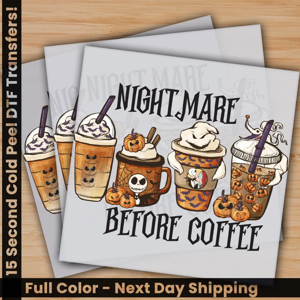 Nightmare Before Coffee, Ready to Press, Personalized Gifts, Sublimation DTF Prints, Trendy DTF Prints, Ready for Press, High Quality, Fast Shipping