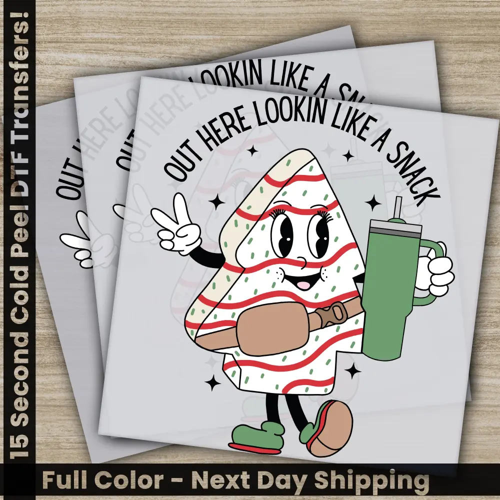 Out Here Lookin Like A Snack, Christmas DTF Transfers, Ready to Press, Personalized Gifts, Direct to Film, Sublimation Screen Prints