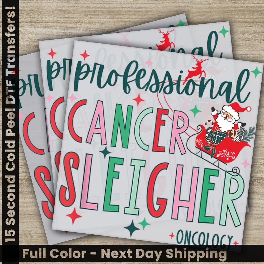 Professional Cancer Sleigher, Christmas DTF Transfers, Ready to Press, Direct to Film, Sublimation Screen Prints, Personalized Designs