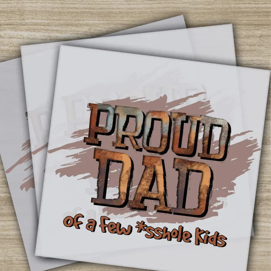 Proud Dad, Fathers Day Transfers, Ready to Press, Personalized DTF Transfers, Father's Day Gifts, Heat Press DTF Transfers