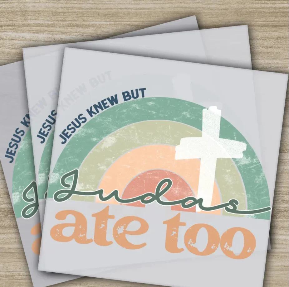 Jesus Knew But Judas Ate Too DTF Transfer, Christian Graphic Design, Faith-Based Inspirational Quote, Ready to Press