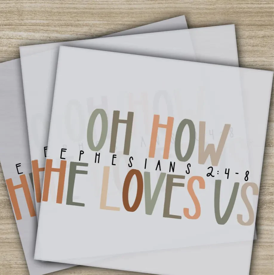"Oh How He Loves Us Ephesians 2:4-8 Christian DTF Transfer, Inspirational Bible Verse Graphic, Ready to Press Design"