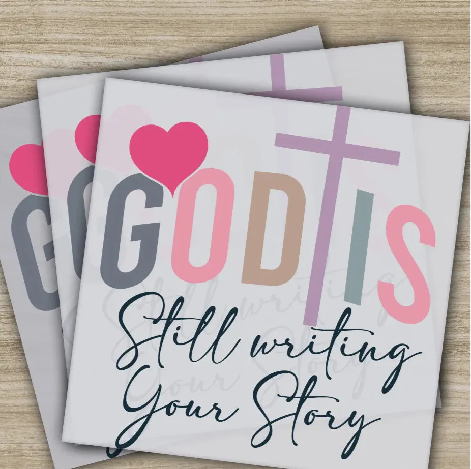 God Is Still Writing Your Story Christian DTF Transfer, Inspirational Bible Verse Design, Ready to Press Graphic