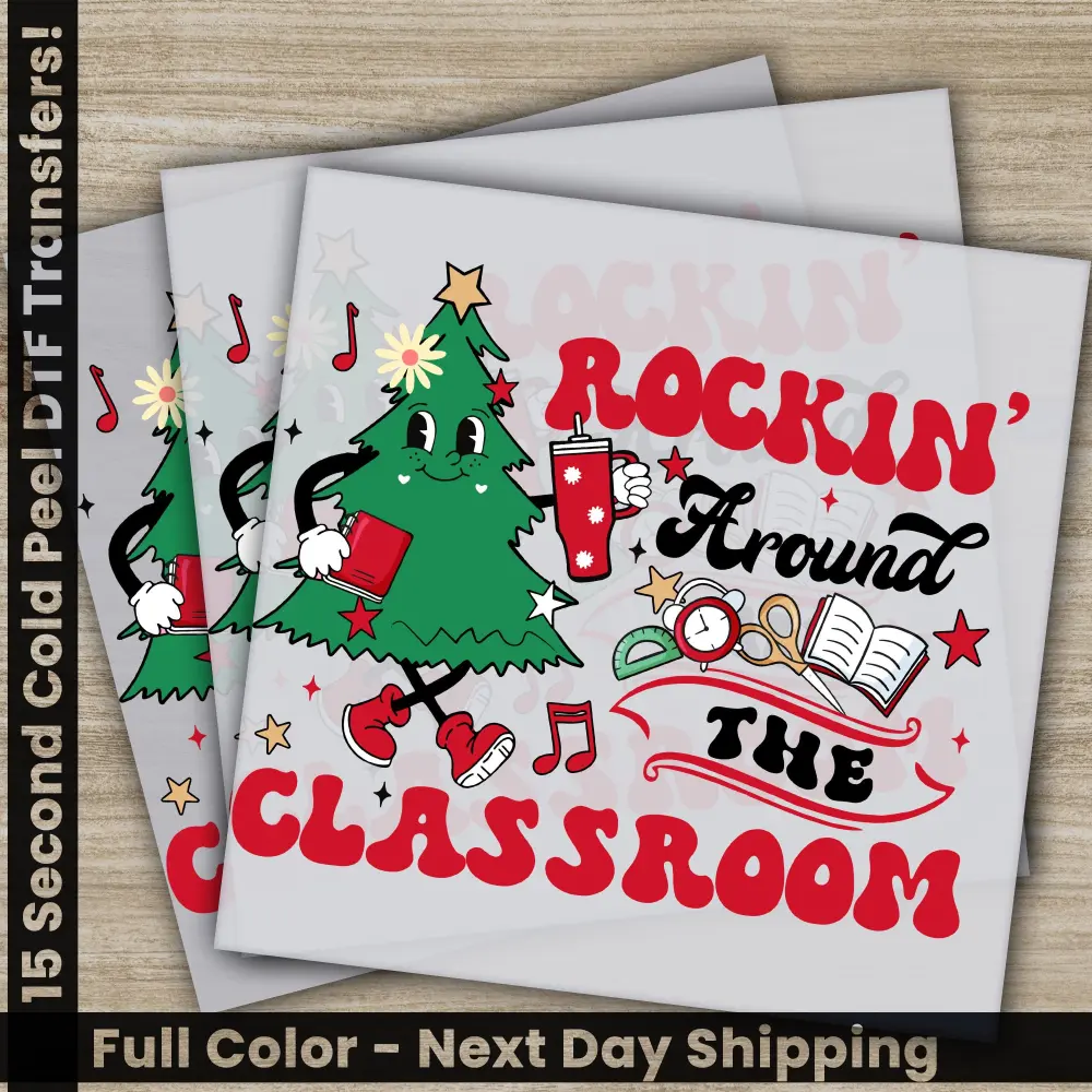 Rockin' Around The Classroom, Christmas DTF Transfers, Ready to Press, Personalized, Direct to Film, Sublimation Screen Prints