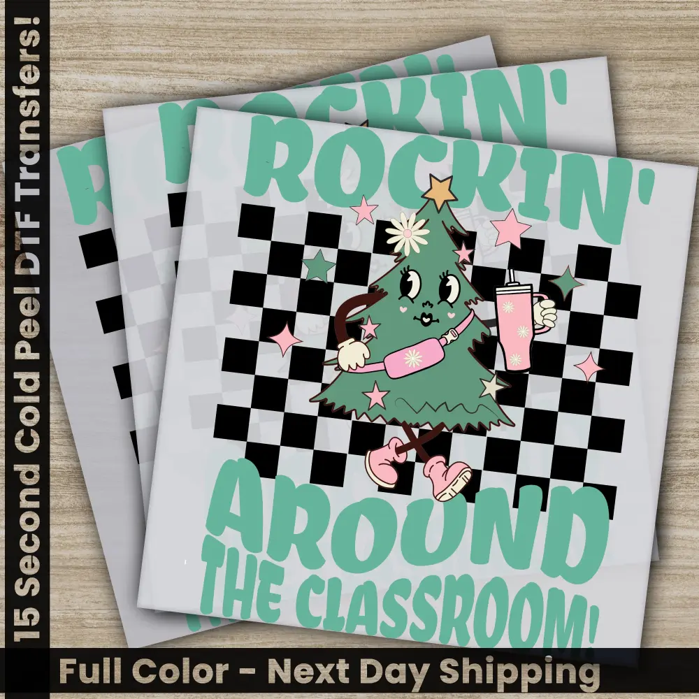 Rockin' Around The Classroom, Christmas DTF Transfers, Ready to Press, Personalized, Direct to Film, Sublimation Screen Prints