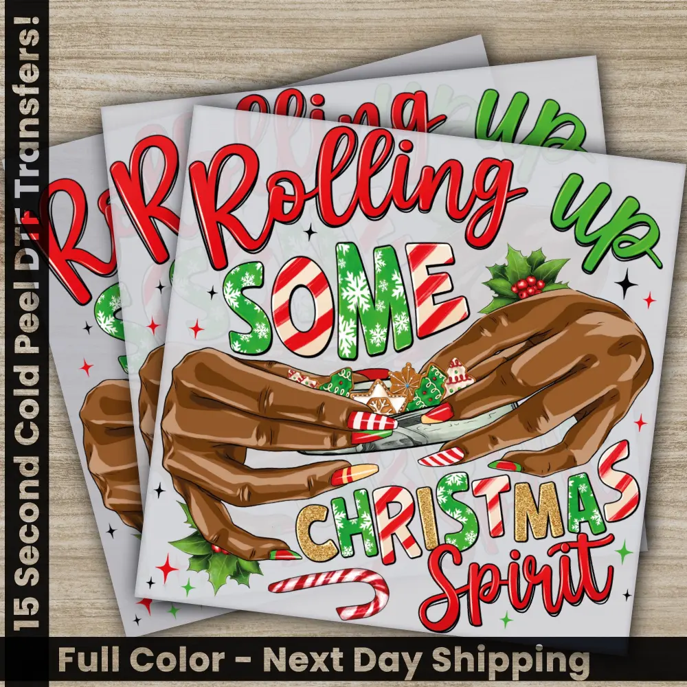 Rolling Up Some Christmas, DTF Transfers, Ready to Press, Personalized Gifts, Direct to Film, Sublimation Screen Prints, Fast Shipping