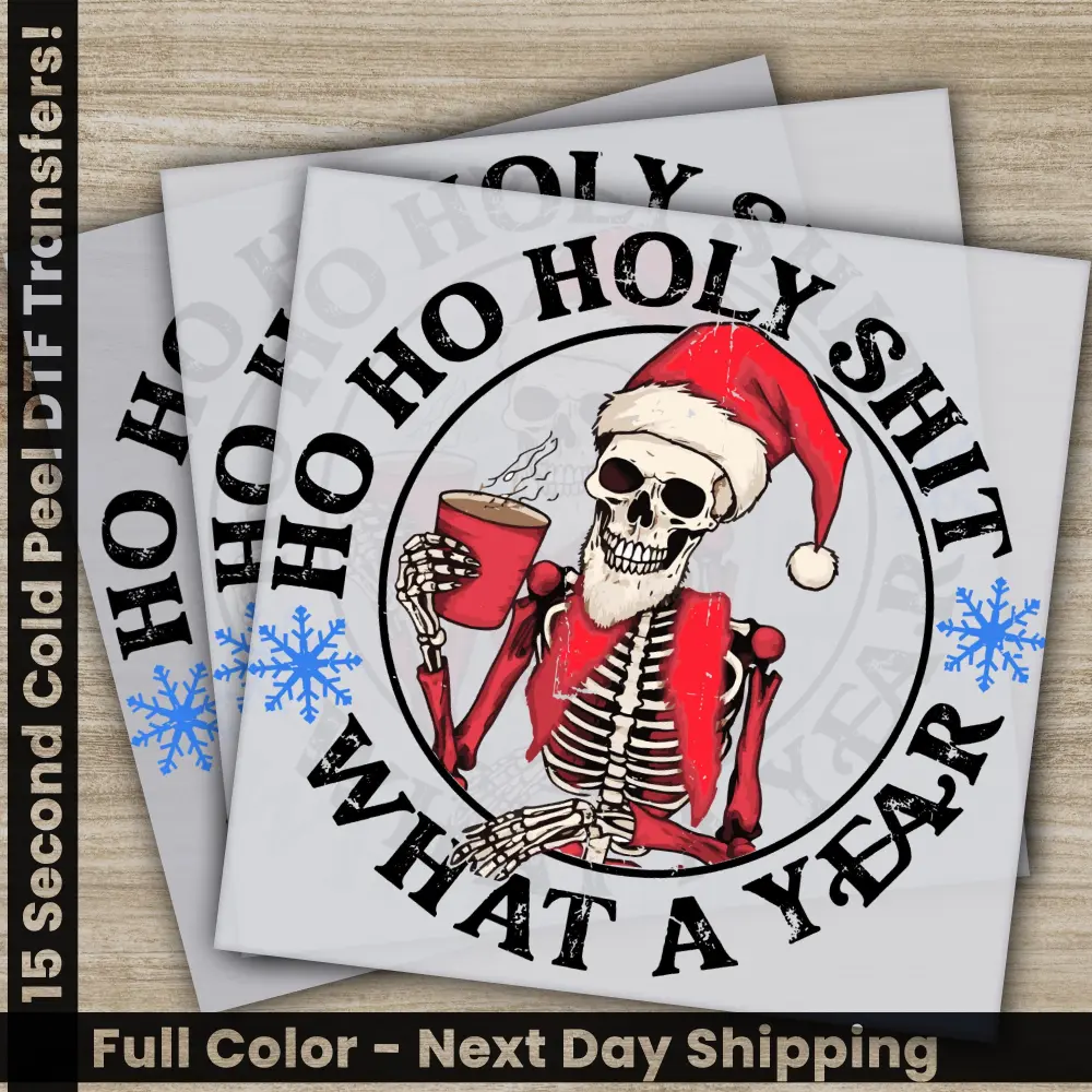 Skeleton, What A Year, Christmas DTF Transfers, Ready to Press, Personalized Gifts, Direct to Film, Sublimation Screen Prints, Fast Shipping