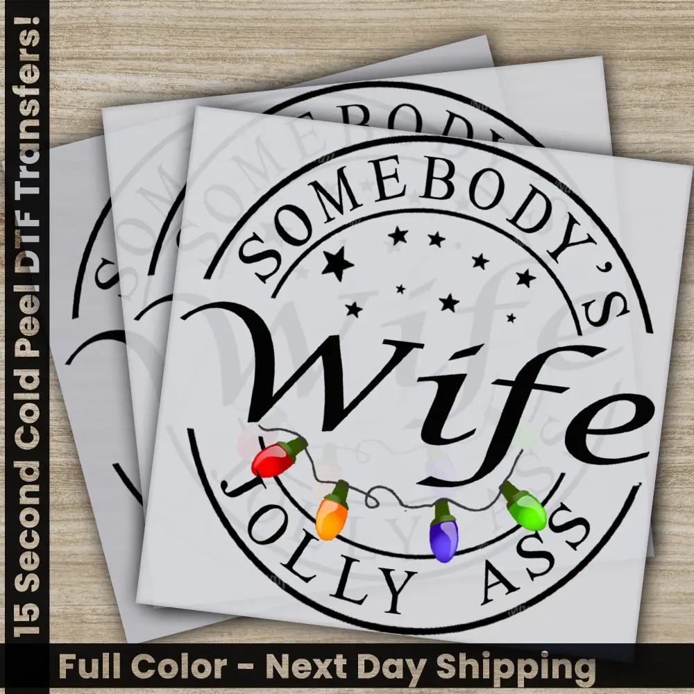 Somebodys Jolly Ass Wife, Christmas DTF Transfers, Ready to Press, Personalized Gifts, Direct to Film, Sublimation Screen Prints,