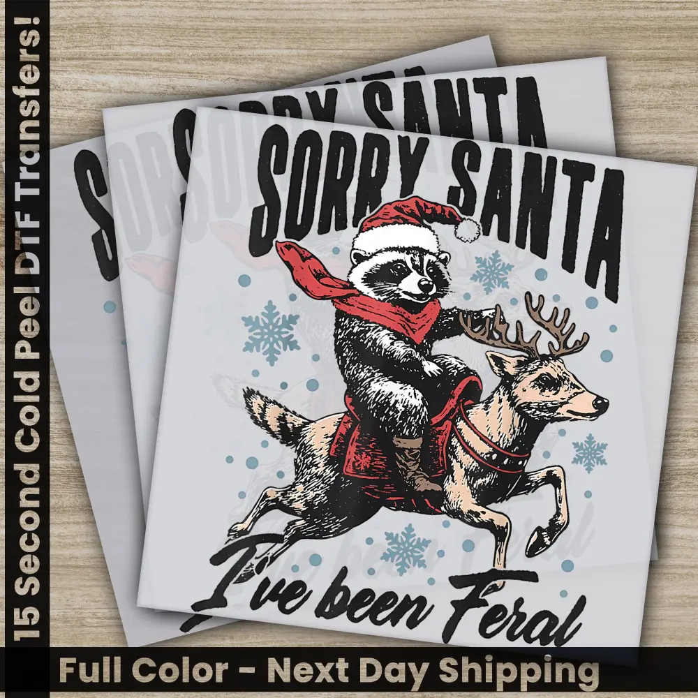 Sorry Santa I Have Been Feral, Christmas DTF Transfers, Ready to Press, Personalized Gifts, Direct to Film, Sublimation Screen Prints,