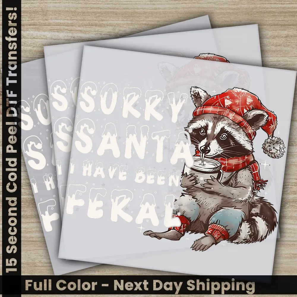 Sorry Santa I Have Been Feral, Christmas DTF Transfers, Ready to Press, Personalized Gifts, Direct to Film, Sublimation Screen Prints,