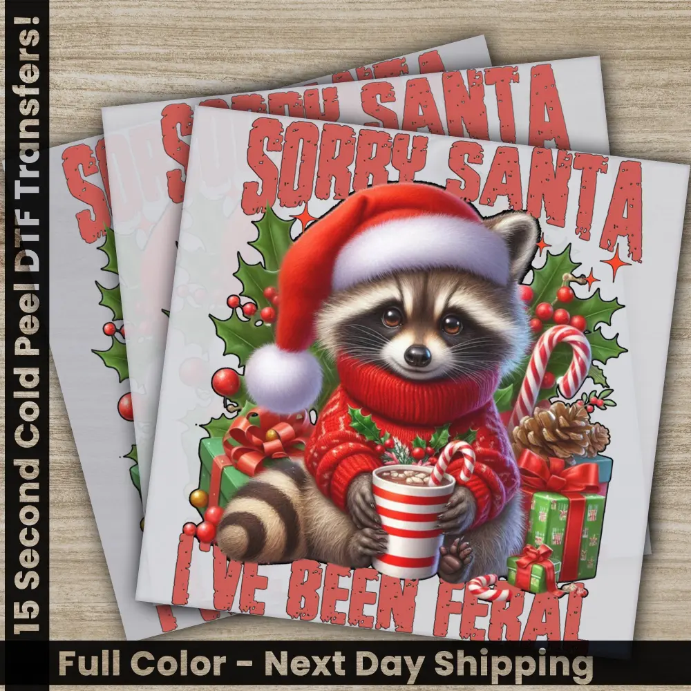 Sorry Santa I Have Been Feral, Christmas DTF Transfers, Ready to Press, Personalized Gifts, Direct to Film, Sublimation Screen Prints,