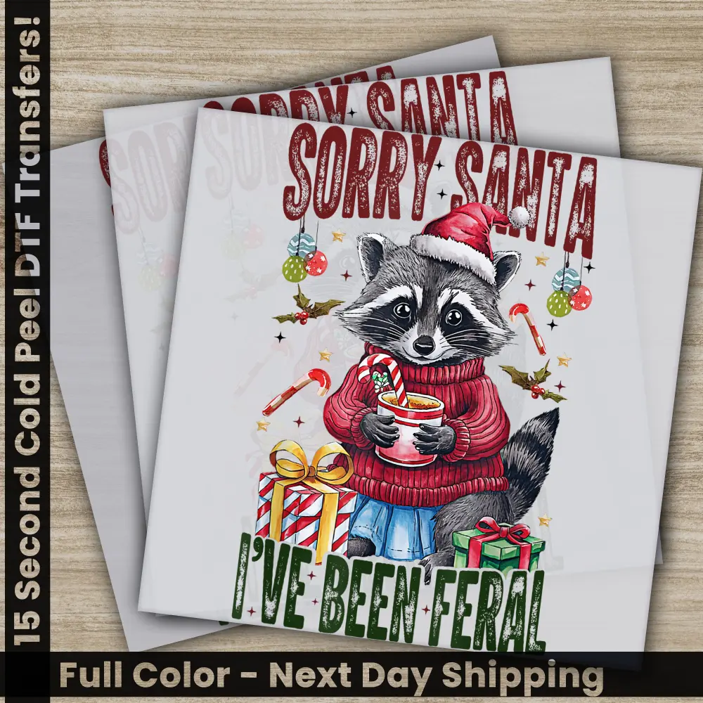 Sorry Santa I Have Been Feral, Christmas DTF Transfers, Ready to Press, Personalized Gifts, Direct to Film, Sublimation Screen Prints,