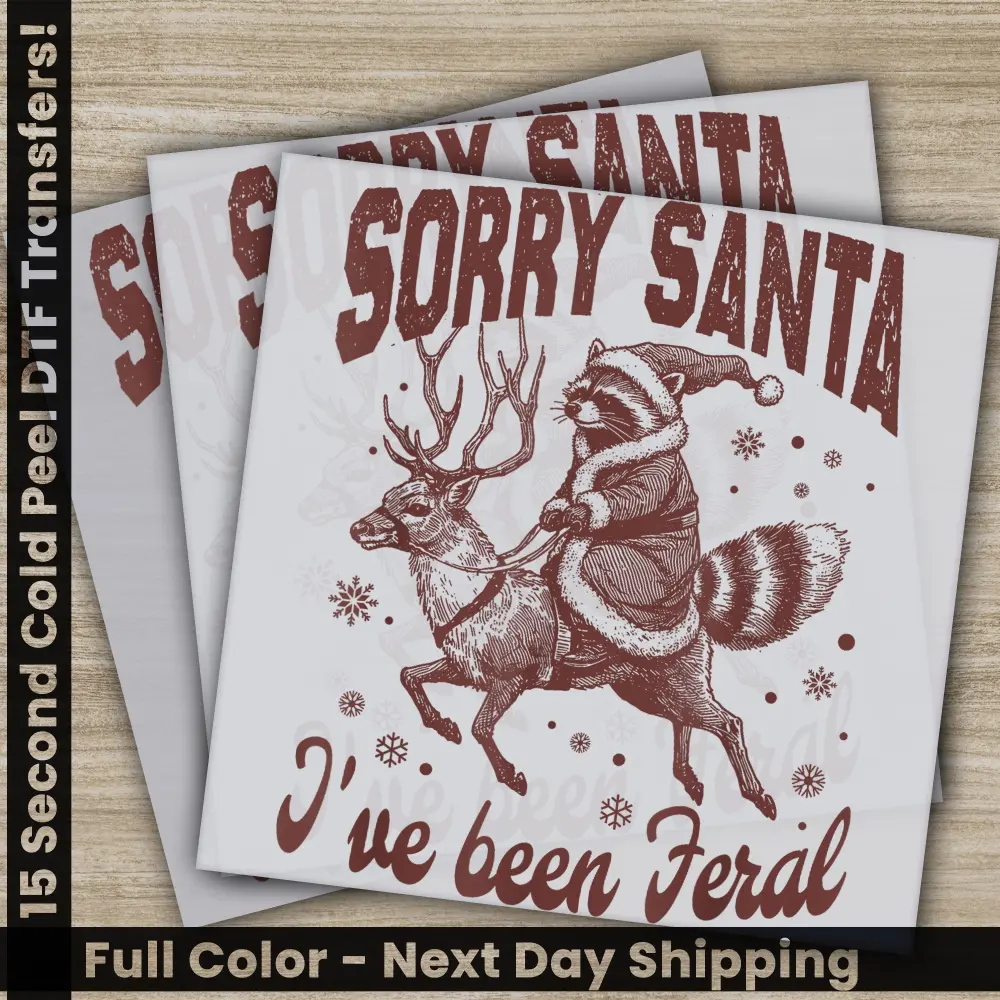 Sorry Santa I Have Been Feral, Christmas DTF Transfers, Ready to Press, Personalized Gifts, Direct to Film, Sublimation Screen Prints,