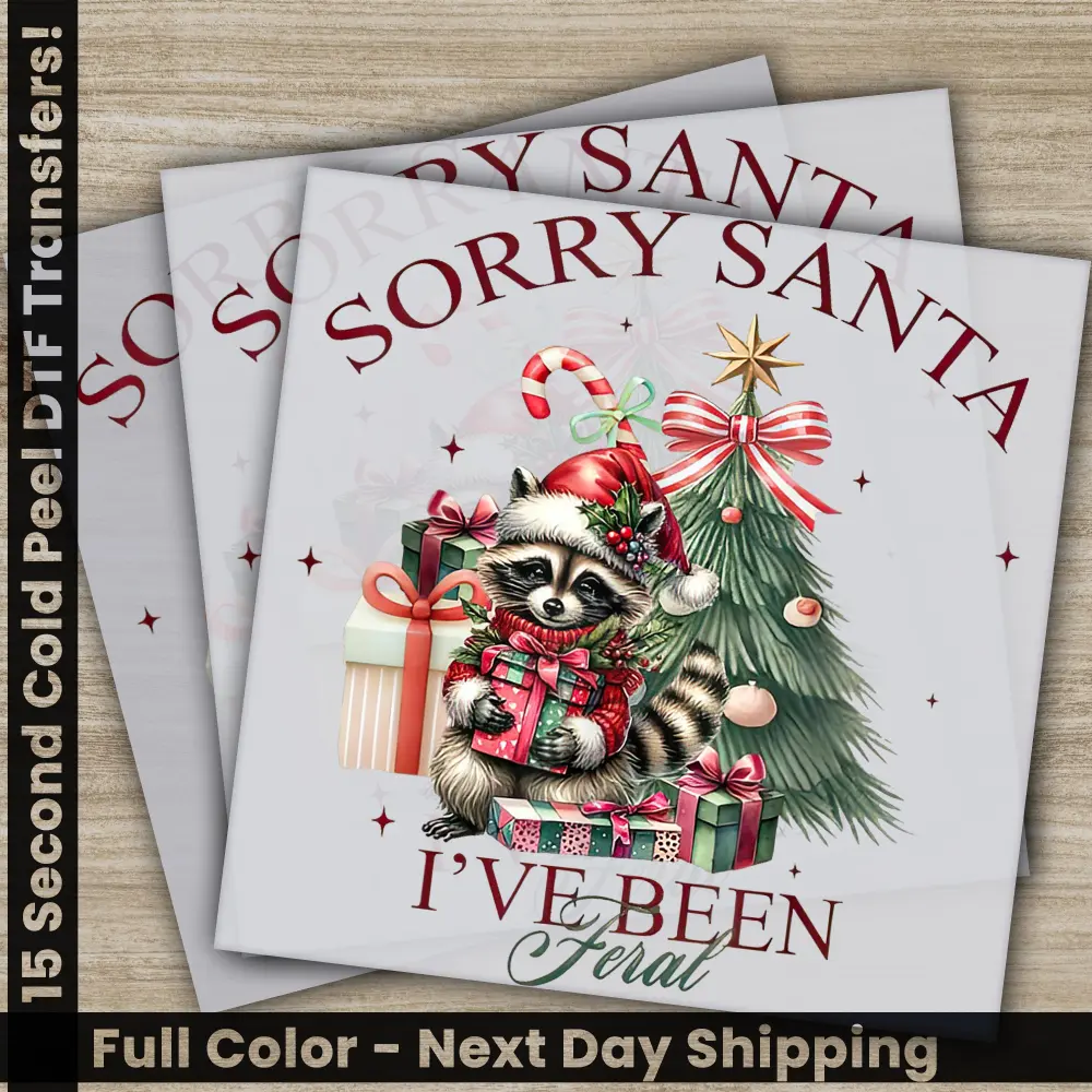 Sorry Santa I Have Been Feral, Christmas DTF Transfers, Ready to Press, Personalized Gifts, Direct to Film, Sublimation Screen Prints,