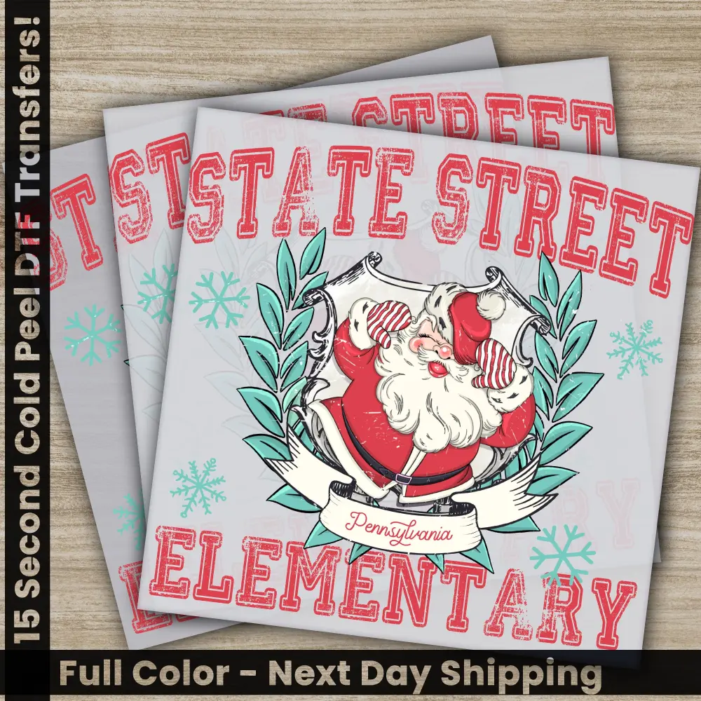 State Street Elementary, Santa Claus, Christmas DTF Transfers, Ready to Press, Personalized Gifts, Direct to Film, Sublimation Screen Prints