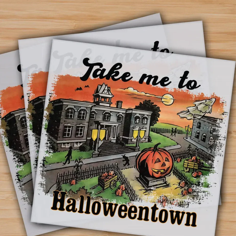 Take me to Halloweentown, Happy Halloween, Ready to Press, Personalized Gifts, Sublimation DTF Prints, Trendy DTF Prints, Ready for Press, High Quality, Fast Shipping