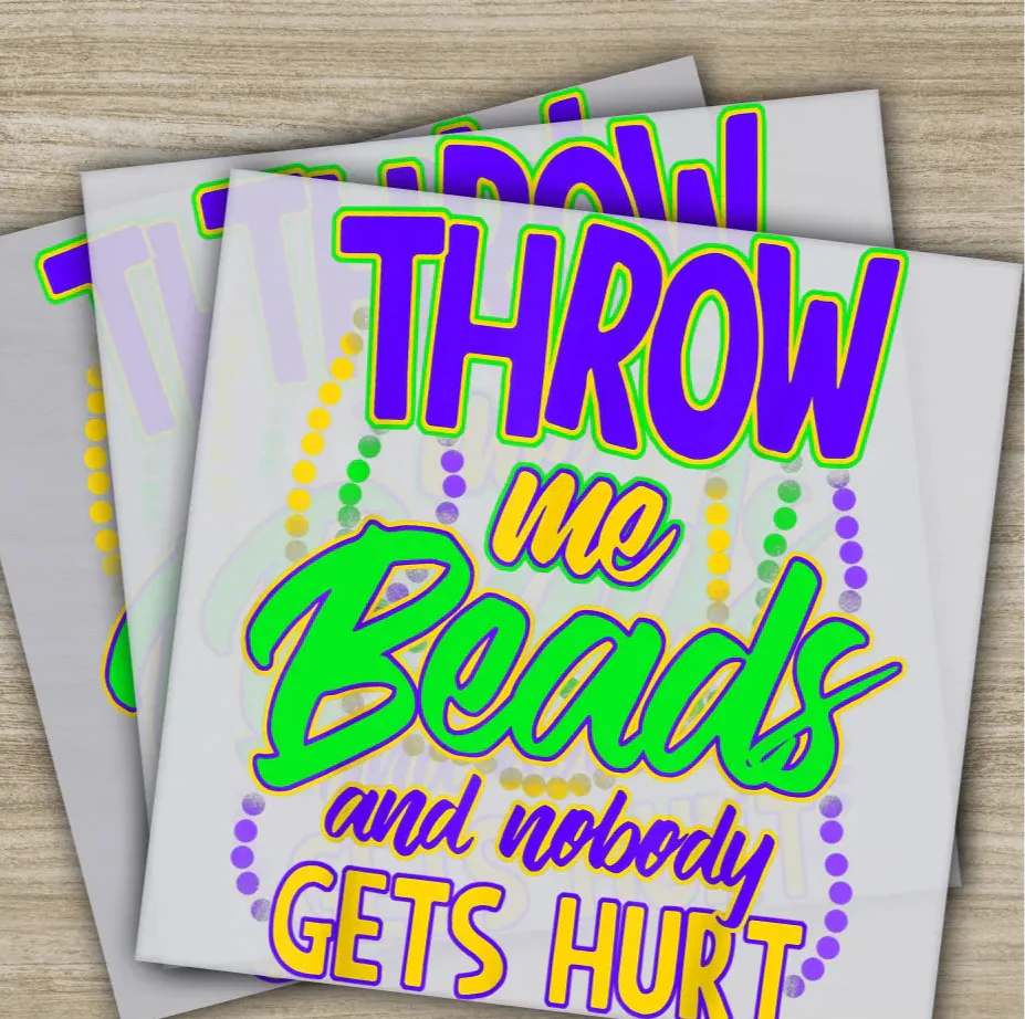 Throw Me Beads, Nobody Gets Hurt, Mardi Gras Transfers, Ready to Press, Personalized DTF Transfer, Mardi Gras Gifts, Heat Press DTF Transfer