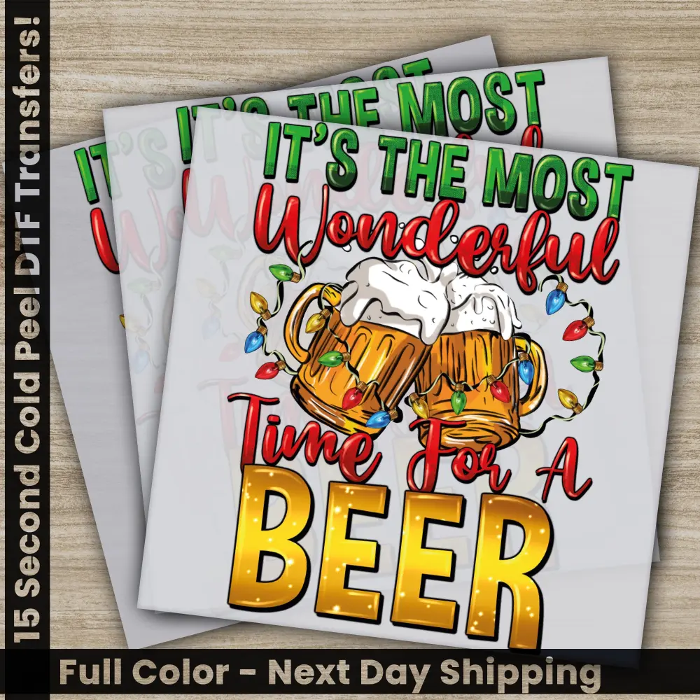 Time For A Beer, Christmas DTF Transfers, Ready to Press, Personalized Gifts, Direct to Film, Sublimation Screen Prints, Fast Shipping