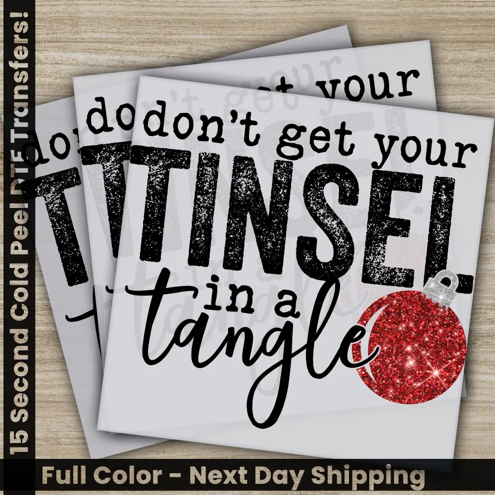 Tinsel In A Tangle, Christmas Vibes, DTF Transfers, Ready to Press, Personalized Gifts, Direct to Film, Sublimation Screen Prints