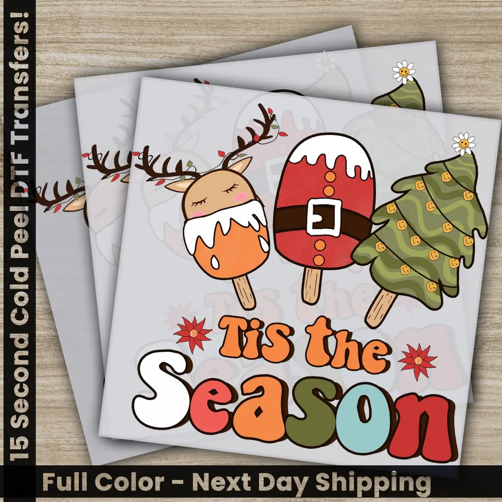 Tis The Season, Christmas DTF Transfers, Ready to Press, Personalized Gifts, Direct to Film, Sublimation Screen Prints, Fast Shipping