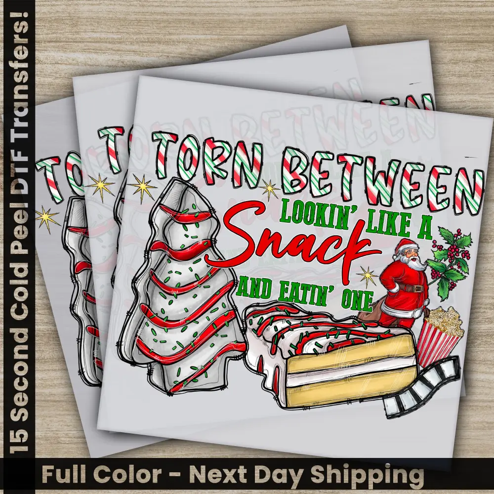 Torn Between Lookin' Like A Snack And Eatin' One, DTF Transfers, Ready to Press, Personalized Gifts,Direct to Film,Sublimation Screen Prints