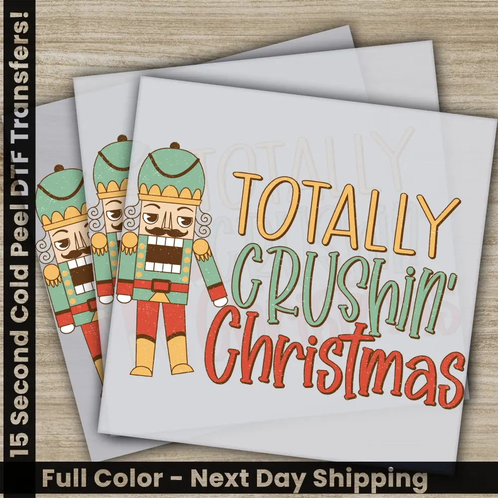 Totally Crushin Christmas, Personalized DTF Christmas Image, Fast Shipping, Sublimation Shirt Prints, High Quality DTF, Trendy Screen Prints