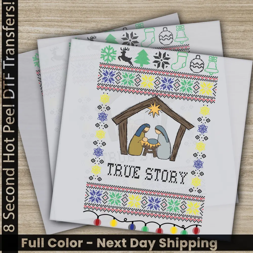 True Story, Christmas DTF Transfers, Ready to Press, Personalized Gifts, Direct to Film, Sublimation Screen Prints, Fast Shipping