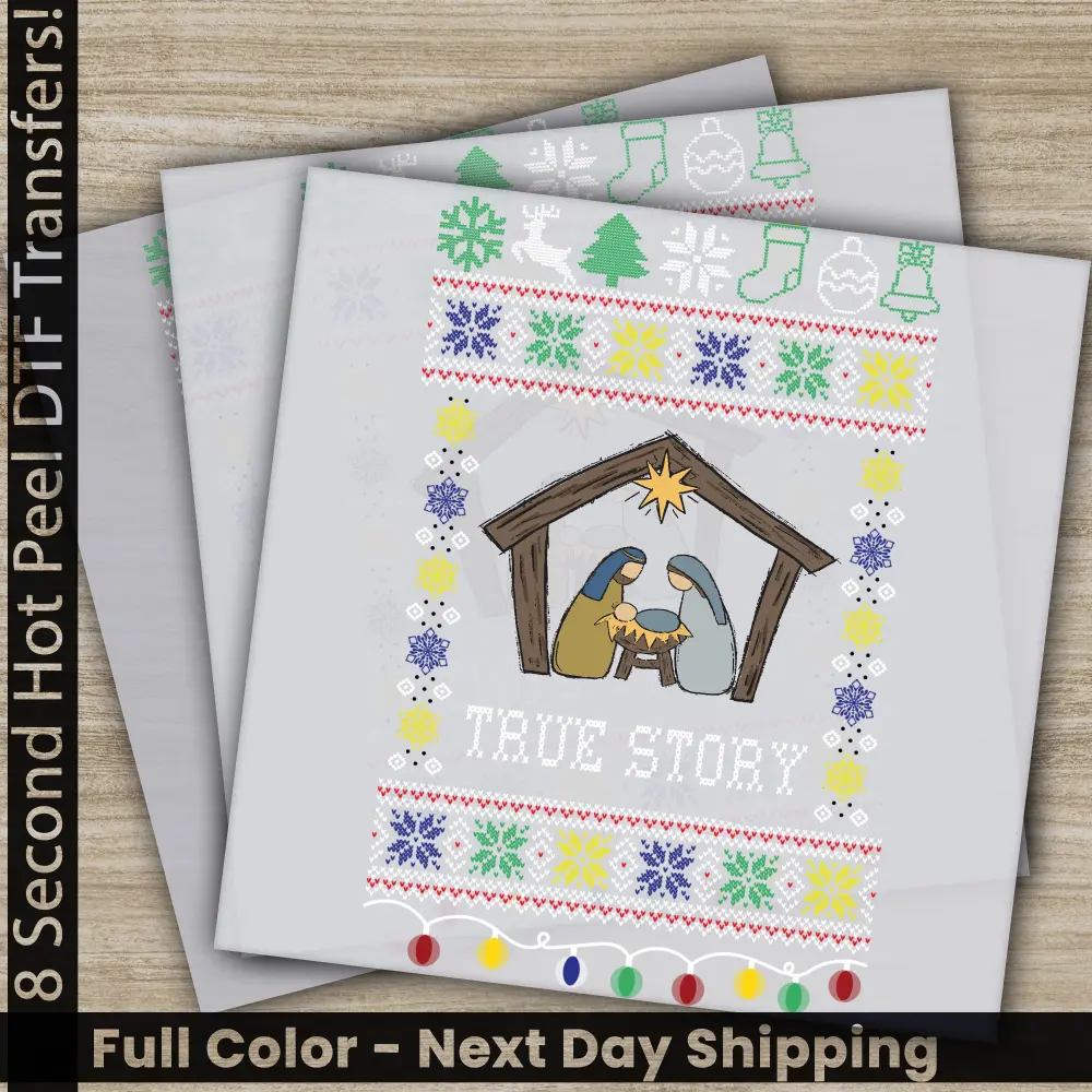 True Story, Christmas DTF Transfers, Ready to Press, Personalized Gifts, Direct to Film, Sublimation Screen Prints, Fast Shipping