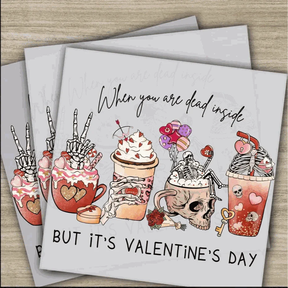 Valentine’s Day – When You Are Dead Inside DTF Transfer